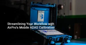 Streamlining Your Workflow with AirPro’s Mobile ADAS Calibration