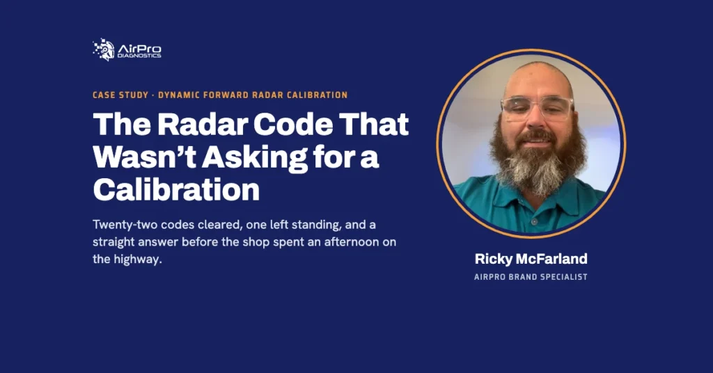 Case study: The Radar Code That Wasn’t Asking for a Calibration, by AirPro Brand Specialist Ricky McFarland